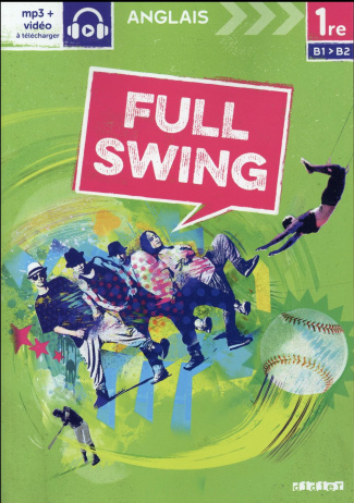 Anglais 1re B1-B2 Full swing. Edition 2016