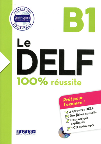 Le DELF B1 100% réussite. Avec 1 CD audio MP3