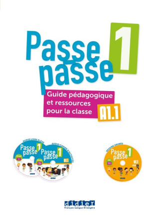 Passe-Passe 1 A1.1. Guide pédagogique et ressources pour la classe, avec 1 DVD   2 CD AUDIO