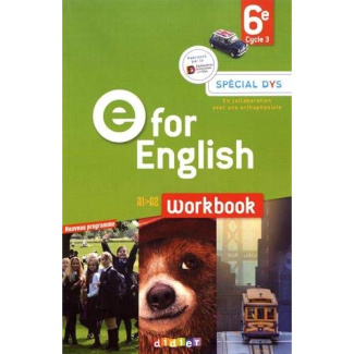 E for English 6e A1>A2. Workbook [ADAPTE AUX DYS