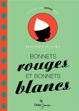 Bonnets rouges et bonnets blancs. Un conte guadeloupéen (Marie-Galante)