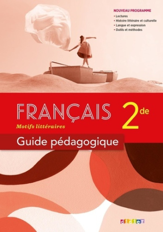 Français 2de Motifs littéraires. Guide pédagogique, Edition 2019