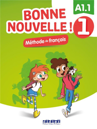 Bonne nouvelle ! 1 Niveau A1.1. Maniel de l'élève, avec 1 CD audio MP3