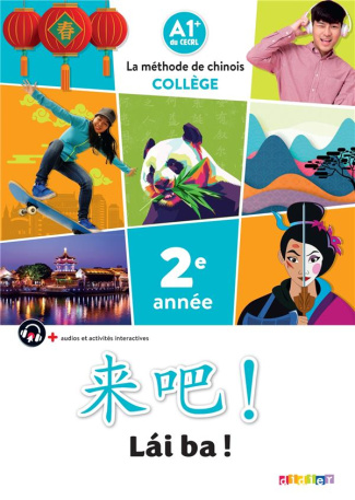 Chinois 2e année Lai Ba ! Livre élève, Edition 2022