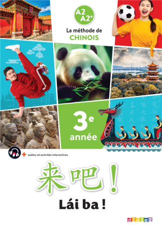 Chinois 3e année A2 A2 Lai ba ! Manuel de l'élève, Edition 2023