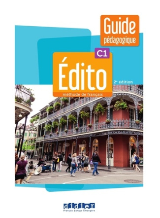 Edito C1. Guide pédagogique, 2e édition
