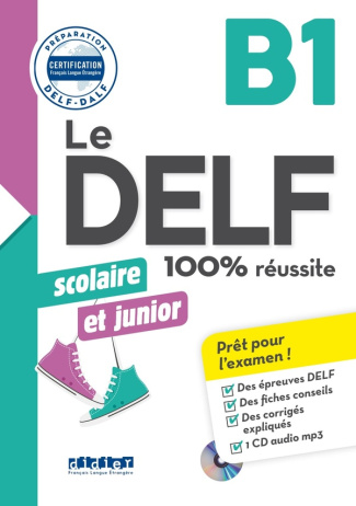 Le DELF Scolaire et Junior B1 100% Réussite - édition 2017-2018 - Livre CD mp3. Avec 1 CD audio MP