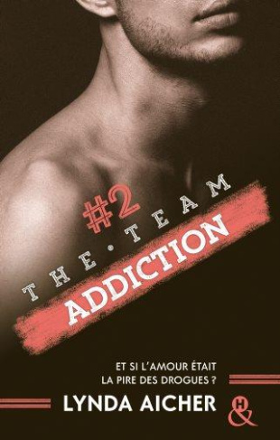 The Team Tome 2 : Addiction
