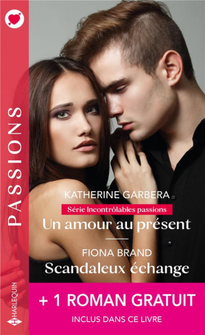 Un amour au présent ; Scandaleux échange. Avec 1 roman gratuit inclus dans ce livre : Une séduisante