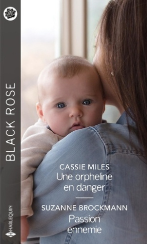 Une orpheline en danger ; Passion ennemie