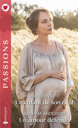 Un enfant de son rival ; Un amour défendu