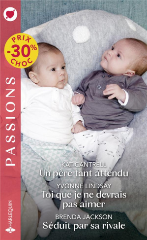 Un père tant attendu ; Toi que je ne devrais pas aimer ; Séduit par sa rivale
