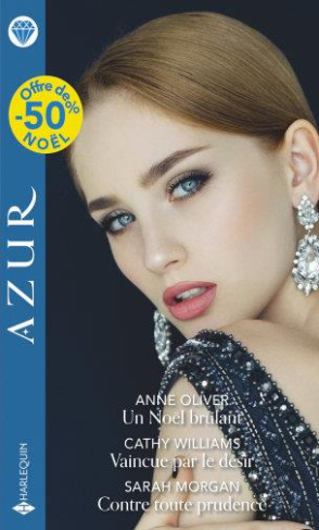 Un Noël brûlant ; Vaincue par le désir ; Contre toute prudence