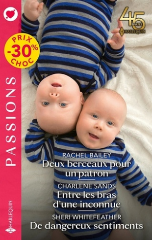 Deux berceaux pour un patron ; Entre les bras d'une inconnue ; De dangereux sentiments