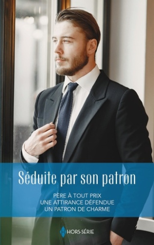 Séduite par son patron. Père à tout prix ; Une attirance défendue ; Un patron de charme