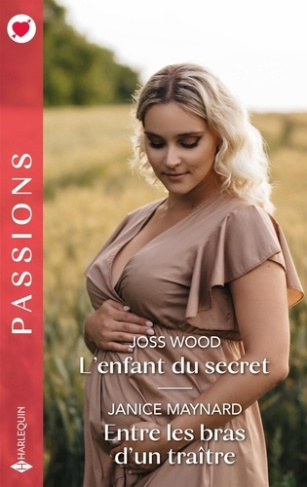 L'enfant du secret ; Entre les bras d'un traître