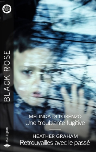 Une troublante fugitive ; Retrouvailles avec le passé