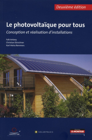 Le photovoltaïque pour tous : conception et réalisation d'installations. 2e édition