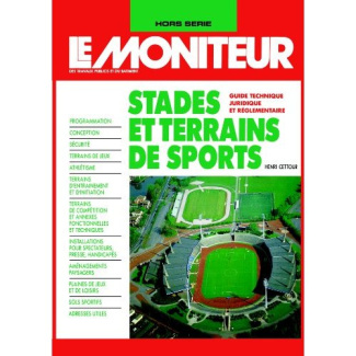 Le Moniteur des travaux publics et du bâtiment : Stades et terrains de sports. Guide technique, juri