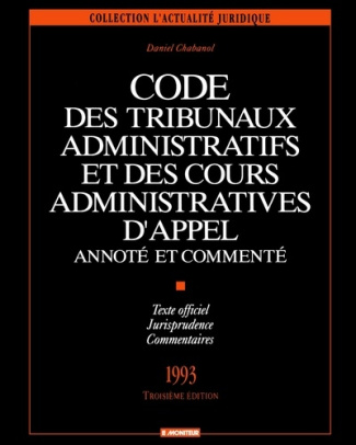 Code des tribunaux administratifs et des cours administratives d'appel. Annoté et commenté