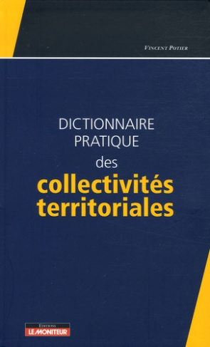 Dictionnaire pratique des collectivités territoriales