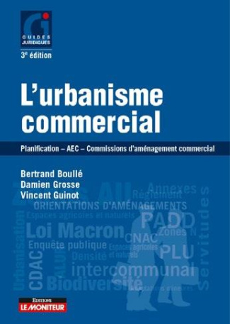 L'urbanisme commercial. Planification - AEC - commissions d'aménagement commercial 2016, 3e édition