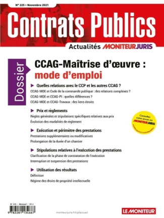 Contrats publics N° 225, novembre 2021 : CCAG-Maîtrise d'oeuvre : mode d'emploi