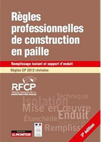 Règles professionnelles de construction en paille. Remplissage isolant et support d?enduit - Règles