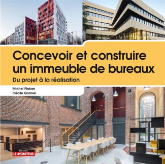 Concevoir et construire un immeuble de bureaux. Du projet à la réalisation
