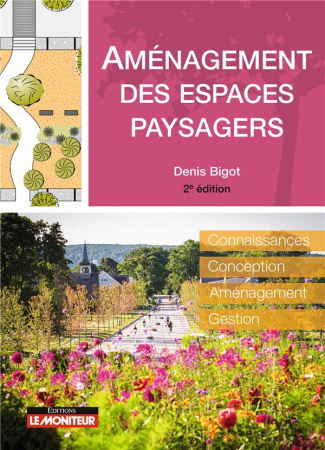 Aménagement des espaces paysagers. Connaissance, conception, aménagement, gestion, 2e édition