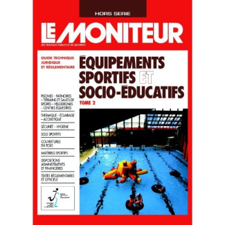 Equipements sportifs et socio-éducatifs. Guide technique, juridique et réglementaire