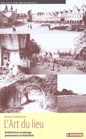 L'art du lieu. Architecture et paysage, permanence et mutations