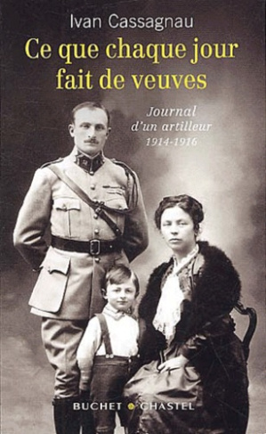 Ce que chaque jour fait de veuves. Journal d'un artilleur 1914-1916