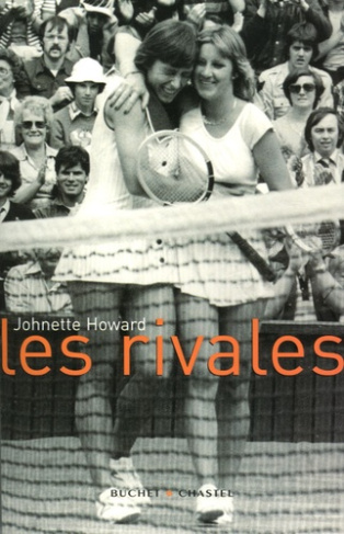 Les rivales. Chris Evert contre Martina Navratilova : des duels épiques et une extraordinaire amitié