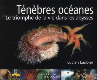 TENEBRES OCEANES LE TRIOMPHE DE LA VIE DANS LES ABYSSES