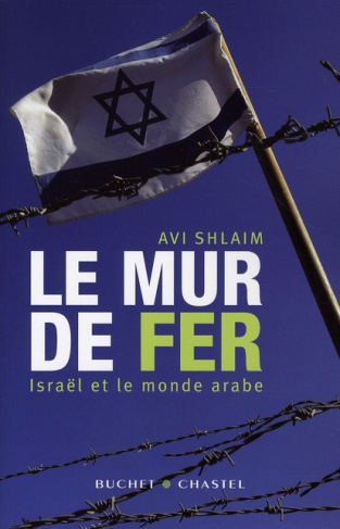 Le mur de fer. Israël et le monde arabe
