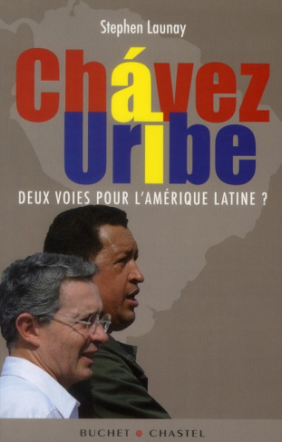 Chavez - Uribe. Deux voies pour l'Amérique latine ?