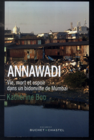 Annawadi. Vie, mort et espoir dans un bidonville de Mumbai