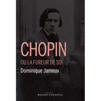 Chopin ou la fureur de soi
