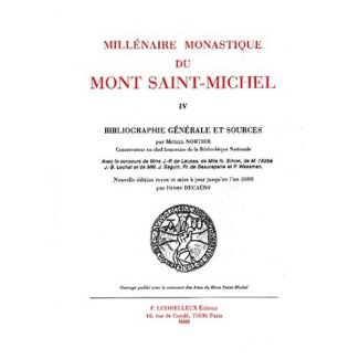 Millénaire monastique du Mont Saint-Michel. Tome 4, Bibliographie générale et sources