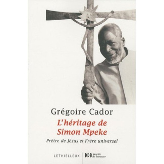 L'héritage de Simon Mpeke. Prêtre de Jésus et Frère universel