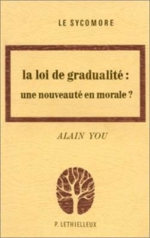 La loi de gradualité. Une nouveauté en morale ? Fondements théologiques et applications