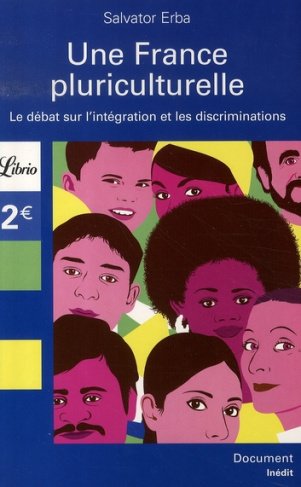 Une France pluriculturelle. Le débat sur l'intégration et les discriminations