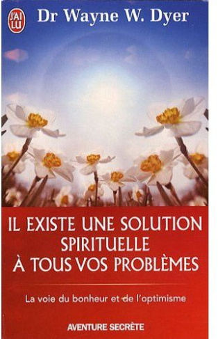 Il existe une solution spirituelle à tous vos problèmes