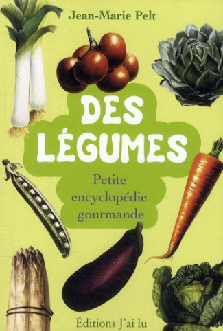 Des légumes. Petite encyclopédie gourmande