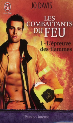 Les combattants du feu Tome 1 : L'épreuve des flammes
