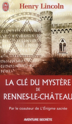 La clé du mystère de Rennes-le-Château
