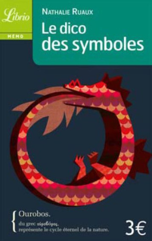 Le dico des symboles. Reconnaître et décrypter les symboles