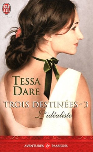 Trois Destinées Tome 3 : L'idéaliste