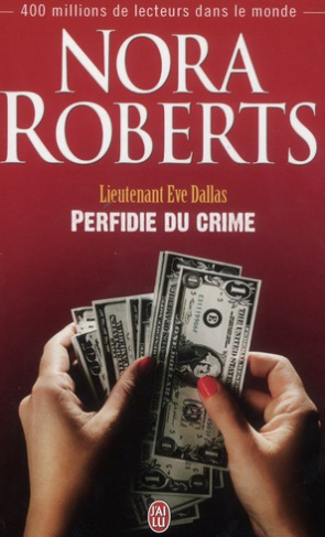 Lieutenant Eve Dallas Tome 32 : Perfidie du crime